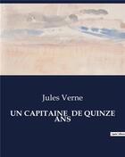 Couverture du livre « UN CAPITAINE DE QUINZE ANS » de Jules Verne aux éditions Culturea