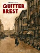 Couverture du livre « Quitter Brest » de Coquil et Briac aux éditions Sixto