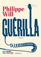 Couverture du livre « Guérilla » de Will Philippe aux éditions L'oeil De Cain