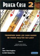 Couverture du livre « Poker cash t.2 » de Dan Harrington et Bill Robertie aux éditions Fantaisium