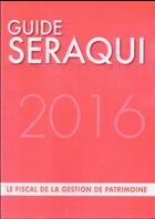 Couverture du livre « Guide Séraqui (édition 2016) » de Julien Seraqui aux éditions Seraqui