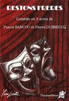 Couverture du livre « Restons frères » de Pascal Bancou aux éditions Editions Cherubins