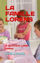 Couverture du livre « La famille Lorens : a books's land Paris » de Cyril Van Eeckhoutte aux éditions Editions Du Solange