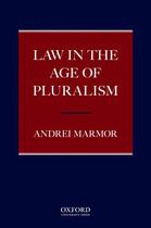 Couverture du livre « Law in the Age of Pluralism » de Marmor Andrei aux éditions Oxford University Press Usa