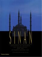 Couverture du livre « Sinan - architect of suleyman the magnificent and the ottoman golden age » de Freely John aux éditions Thames & Hudson