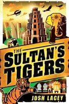 Couverture du livre « The Sultan's Tigers » de Josh Lacey aux éditions Houghton Mifflin Harcourt