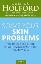 Couverture du livre « Solve Your Skin Problems » de Patrick Holford aux éditions Little Brown Book Group Digital