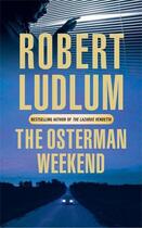 Couverture du livre « The Osterman Weekend » de Robert Ludlum aux éditions Orion Digital