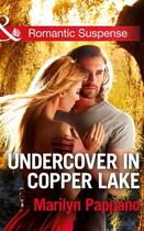 Couverture du livre « Undercover in Copper Lake (Mills & Boon Romantic Suspense) » de Marilyn Pappano aux éditions Mills & Boon Series