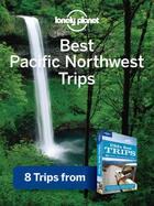 Couverture du livre « Lonely Planet Best Pacific Northwest Trips » de Lonely Planet aux éditions Loney Planet Publications