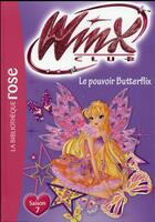 Couverture du livre « Winx Club Tome 59 : le pouvoir Butterflix » de Sophie Marvaud aux éditions Hachette Jeunesse