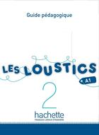 Couverture du livre « Les Loustics 2 - Guide pédagogique (A1) » de Hugues Denisot et Marianne Capouet aux éditions Hachette Fle