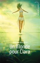 Couverture du livre « Un monde pour Clara » de Jean-Luc Marcastel aux éditions Hachette Romans
