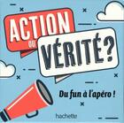 Couverture du livre « Apéro action ou vérité ? du fun à l'apéro ! » de Manon Liduena aux éditions Hachette Pratique