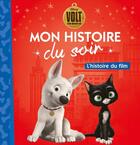 Couverture du livre « Mon histoire du soir : Volt, star malgré lui : l'histoire du film » de Disney aux éditions Disney Hachette