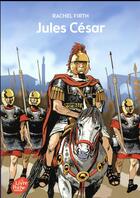 Couverture du livre « Jules César » de Rachel Firth aux éditions Le Livre De Poche Jeunesse