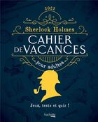 Couverture du livre « Cahier de vacances pour adultes : Sherlock Holmes » de Oriane Krief aux éditions Hachette Heroes