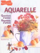 Couverture du livre « Aquarelle : Questions Reponses » de David Norman aux éditions Dessain Et Tolra