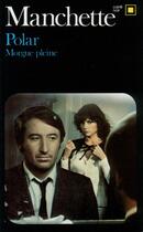 Couverture du livre « Morgue pleine : Une enquête d'Eugène Tarpon » de Jean-Patrick Manchette aux éditions Gallimard