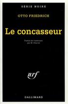 Couverture du livre « Le concasseur » de Otto Friedrich aux éditions Gallimard