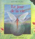 Couverture du livre « Le jour de la vie » de Willis/Ross aux éditions Gallimard-jeunesse