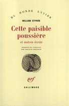 Couverture du livre « Cette Paisible Poussiere Et Autres Ecrits » de William Styron aux éditions Gallimard
