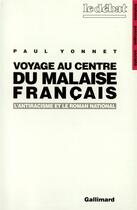 Couverture du livre « Voyage au centre du malaise français : L'antiracisme et le roman national » de Paul Yonnet aux éditions Gallimard