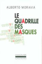 Couverture du livre « Le quadrille des masques » de Alberto Moravia aux éditions Gallimard