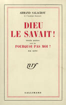 Couverture du livre « Dieu le savait ! / pourquoi pas moi ? » de Armand Salacrou aux éditions Gallimard (patrimoine Numerise)