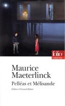 Couverture du livre « Pelléas et Mélisande » de Maurice Maeterlinck aux éditions Folio