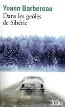 Couverture du livre « Dans les geôles de Sibérie » de Yoann Barbereau aux éditions Folio