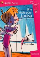 Couverture du livre « Une rivale pour louisa - illustrations, couleur » de Geras/Diemunsch aux éditions Pere Castor