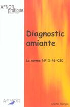 Couverture du livre « Diagnostic amiante. la norme nf x 46-020 » de Charles Ducrocq aux éditions Afnor