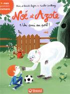 Couverture du livre « Noé et Azote Tome 1 : un ami au poil ! » de Aurelie Guillerey et Mim et Benoit Bajon aux éditions Magnard