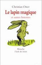 Couverture du livre « Le lapin magique et autres histoires » de Oster Christian / Va aux éditions Ecole Des Loisirs