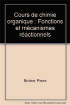 Couverture du livre « Cours De Chimie Organique » de P Niviere aux éditions Eyrolles