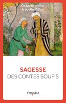 Couverture du livre « Sagesse des contes soufis » de Oscar Brenifier et Elisabeth Millon aux éditions Eyrolles