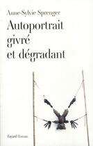 Couverture du livre « Autoportrait givré et dégradant » de Anne-Sylvie Sprenger aux éditions Fayard