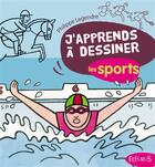 Couverture du livre « J'apprends à dessiner : j'apprends à dessiner Tome 31 ; les sports » de Philippe Legendre aux éditions Fleurus