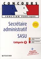 Couverture du livre « Secrétaire administratif SASU ; catégorie B » de Elisabeth Chaperon et Gerard Terrien et Gerard Vial aux éditions Foucher