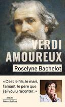 Couverture du livre « Verdi amoureux » de Roselyne Bachelot aux éditions Robert Laffont