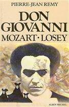 Couverture du livre « Don giovanni, mozart, losey - mozart - losey » de Jean-Pierre Remy aux éditions Albin Michel