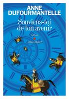 Couverture du livre « Souviens-toi de ton avenir » de Anne Dufourmantelle aux éditions Albin Michel