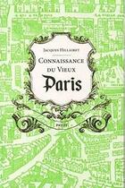 Couverture du livre « Connaissance du vieux Paris » de Jacques Hillairet aux éditions Payot
