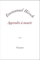 Couverture du livre « Apprendre à mourir » de Hirsch-E aux éditions Grasset