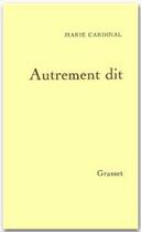 Couverture du livre « Autrement dit » de Marie Cardinal aux éditions Grasset