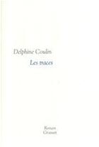 Couverture du livre « Les traces » de Delphine Coulin aux éditions Grasset