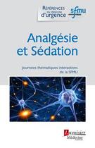 Couverture du livre « Analgésie et sédation » de Thibaut Desmettre aux éditions Lavoisier Medecine Sciences