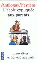 Couverture du livre « L'Ecole Expliquee Aux Parents » de Jean-Louis Festjens aux éditions Pocket