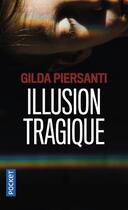 Couverture du livre « Illusion tragique » de Gilda Piersanti aux éditions Pocket